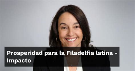 Prosperidad Para La Filadelfia Latina