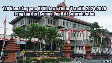 Nama Anggota Dprd Jawa Timur Terpilih Lengkap Dari Semua