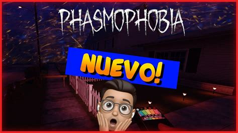 Probando las NUEVAS INTERACCIONES Phasmophobia Actualización YouTube