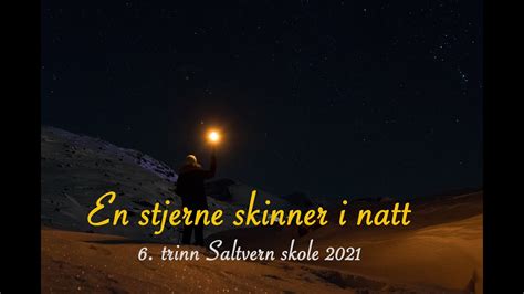 En Stjerne Skinner I Natt Trinn Saltvern Skole Bod Youtube