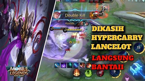 Lancelot Gw Dikasih Hypercarry Auto Gendong Tim Boss Mobile Legends