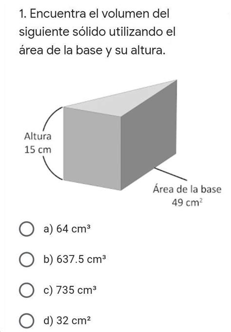 1 Encuentra el volumen del siguiente sólido utilizando el área de la