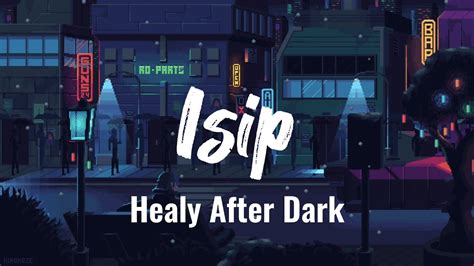 Healy After Dark Isip Lyrics YouTube Music