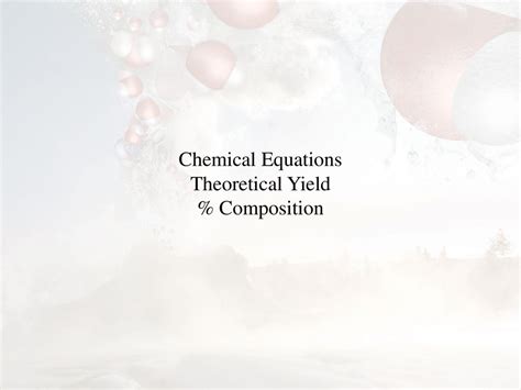 Chemical Equations Theoretical Yield Composition Ppt Download