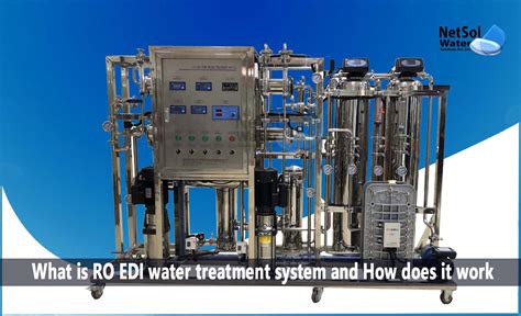 What Is RO EDI Electrodeionization Water Treatment System