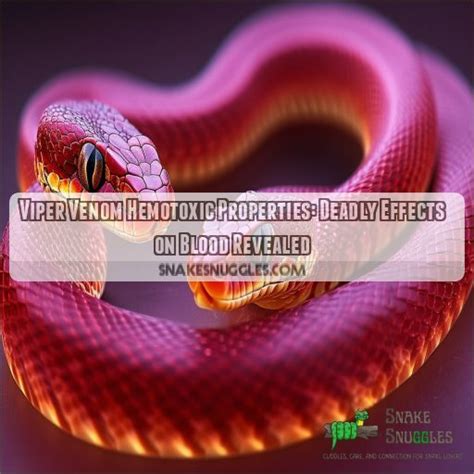 Viper Venom Hemotoxic Properties Deadly Effects On Blood Revealed