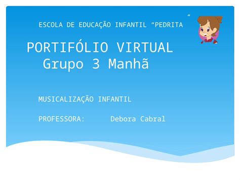 Ppt Portif Lio Virtual Grupo Manh Musicaliza O Infantil