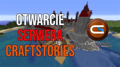 Minecraft Otwarcie Serwera CraftStories YouTube