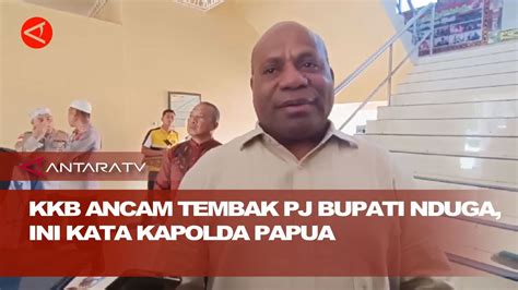 Kkb Ancam Tembak Pj Bupati Nduga Ini Kata Kapolda Papua Youtube