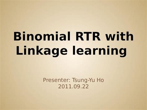 PPTX Binomial RTR With Linkage Learning DOKUMEN TIPS