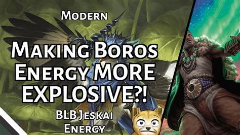 Making Boros Energy More Explosive Blb Jeskai Energy Modern