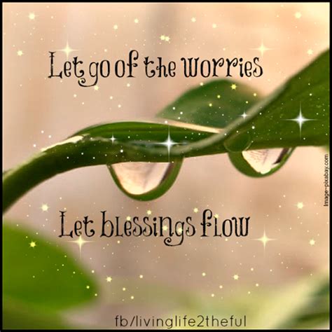 Let Go Of The Worrieslet Blessing Flow Metaphysical Quotes Let It