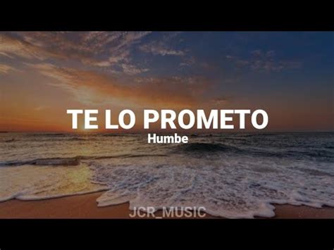 TE LO PROMETO Humbe Video Lyrics YouTube