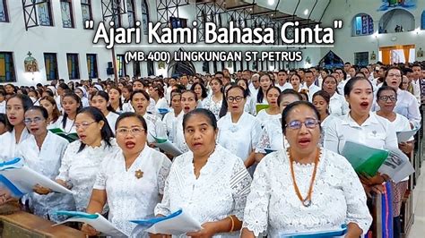 AJARI KAMI BAHASA CINTA MB 400 KOOR KAMIS PUTIH LINGKUNGAN ST PETRUS