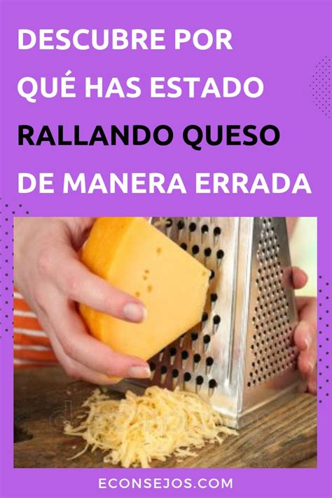 Cuál es la manera correcta de rallar queso Queso Trucos para