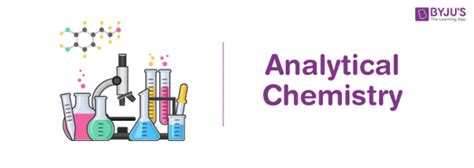 Analytical Chemistry- Description, Methods, Techniques, Importance ...