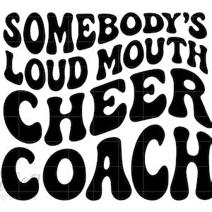 Cheer Coach Svg Somebody S Loud Mouth Cheer Coach Shirt Etsy