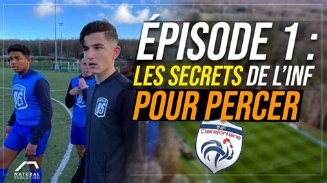 LES SECRETS DE L INF CLAIREFONTAINE POUR PERCER AU FOOT I ÉPISODE 1