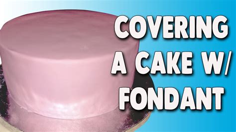 How To Cover A Cake With Fondant For Beginners Youtube