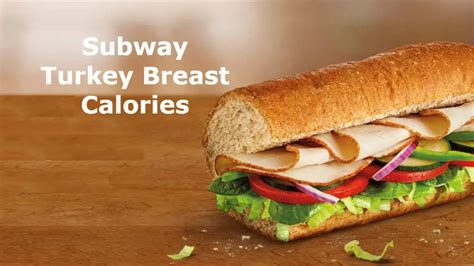 Subway Turkey Breast Calories, Nutrition Information from Sandwich Menu