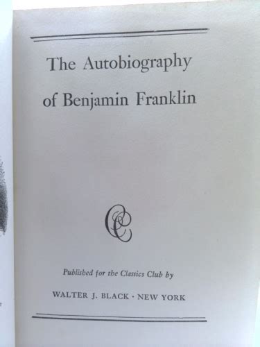 Classics Club The Autobiography Of Benjamin Franklin By Franklin