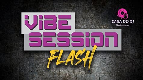 VIBE SESSION FLASH ANOS 80 90 YouTube