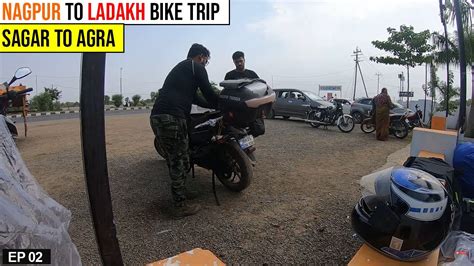 Sagar To Agra Nagpur To Ladakh Bike Ride Episode Youtube