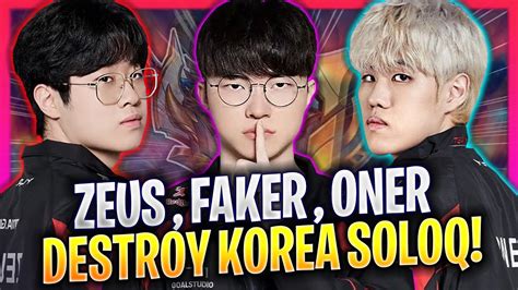 When T Players Destroy Korea Soloq Faker Zeus Oner Play