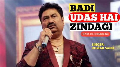 Badi Udas Hai Zindagi Kumar Sanu Kasoor Best Hindi Song Zee