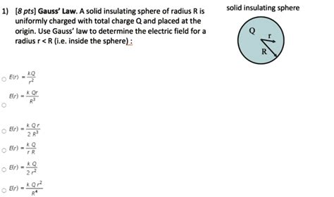 Solved 1 8 Pts Gauss Law A Solid Insulating Sphere Of Radius R Is