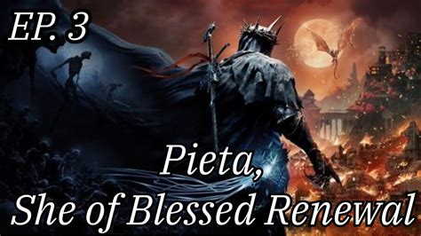 Lords Of The Fallen Blind Playthrough Ep Pieta She Of Blessed