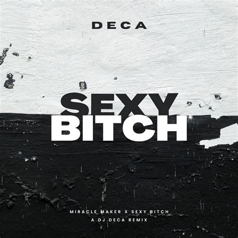 Sexy Bitch X Miracle Maker Dom Dolla X David Guetta Deca Remix By