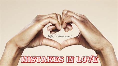 18 Quotations About Mistakes In Love Relationships