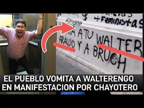 PROTESTAN CONTRA WALTERENGO POR BAJERO VENDIDO Y CHAYOTERO YouTube