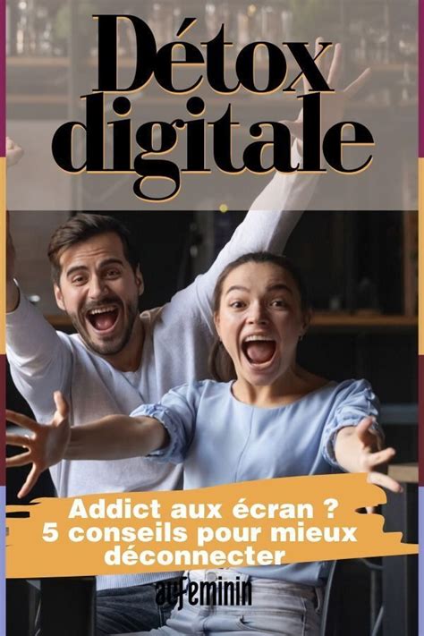 Détox digitale comment ne pas être addict aux écrans Détox