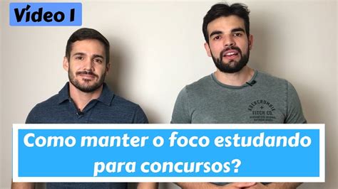 Guia Definitivo De Aprovação Em Concursos Video 1 Como Manter O Foco