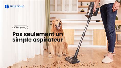 Aspirateur Balai Proscenic P Mopping Aspirateur Balai Sans Fil