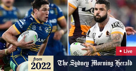 Nrl 2022 Live Updates Parramatta Eels V Brisbane Broncos Round 19