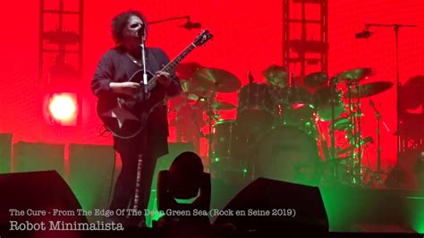 THE CURE From The Edge Of The Deep Green Sea Rock En Seine 2019