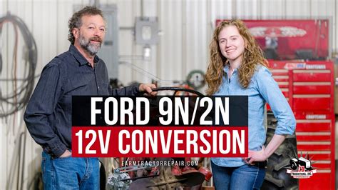 Twelve Volt Conversion For Ford 9n Or 2n Tractor Easy Step By Step Tutorial And Wiring