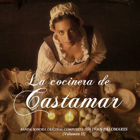 La Cocinera De Castamar Banda Sonora Original De La Serie Vol By