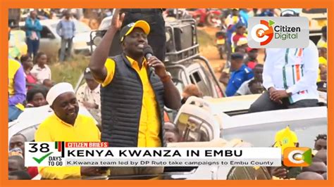 Kenya Kwanza Team Led By Dp Ruto Take Campaigns To Embu County Youtube