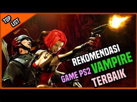 7 Game PS2 Bertema VAMPIRE Terbaik FissuList YouTube