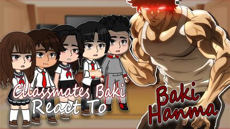 Baki Classmates React To Baki Hanma Gacha React Full Video YouTube