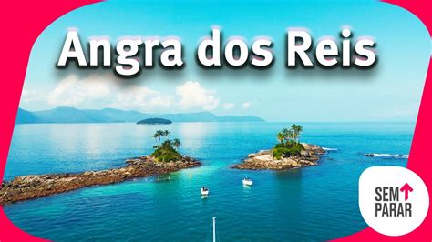 O Que Fazer Em Angra Dos Reis Lugares Para Viajar Youtube