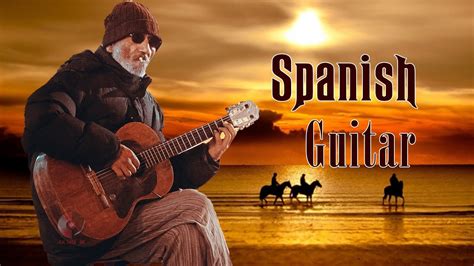 Most Beautiful Relaxing Spanish Guitar Music Ever Top Latin