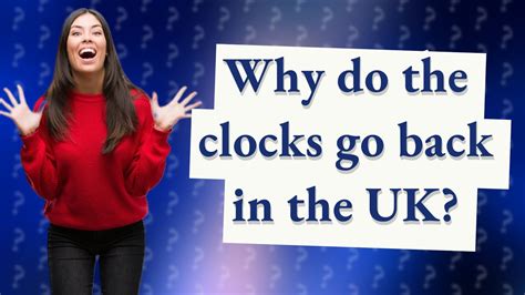 Why Do The Clocks Go Back In The UK YouTube