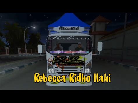 SHARE LIVERY ISUZU NMR SPECIAL REBECCA RIDHO ILAHI YouTube