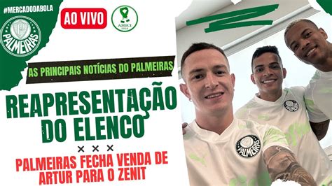 AO VIVO PALMEIRAS ACERTA VENDA DE ARTUR PARA O ZENIT ELENCO SE