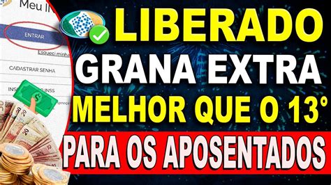 Aposentados Vão Receber GRANA EXTRA ATÉ 60 salários MELHOR QUE A